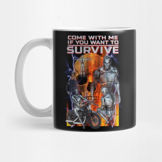 Terminating Robots From The Future "Come With Me If You Want To Survive" Cheesy Parody Knock Off AI Cyber Beings Off Brand Funny Meme Merch by blueversion
